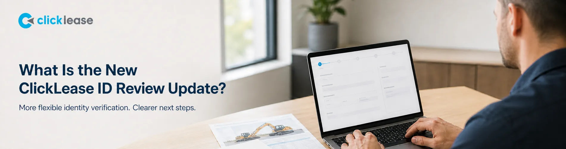 ClickLease Equipment Financing: What the New ID Review Update Means for Equipment Buyers