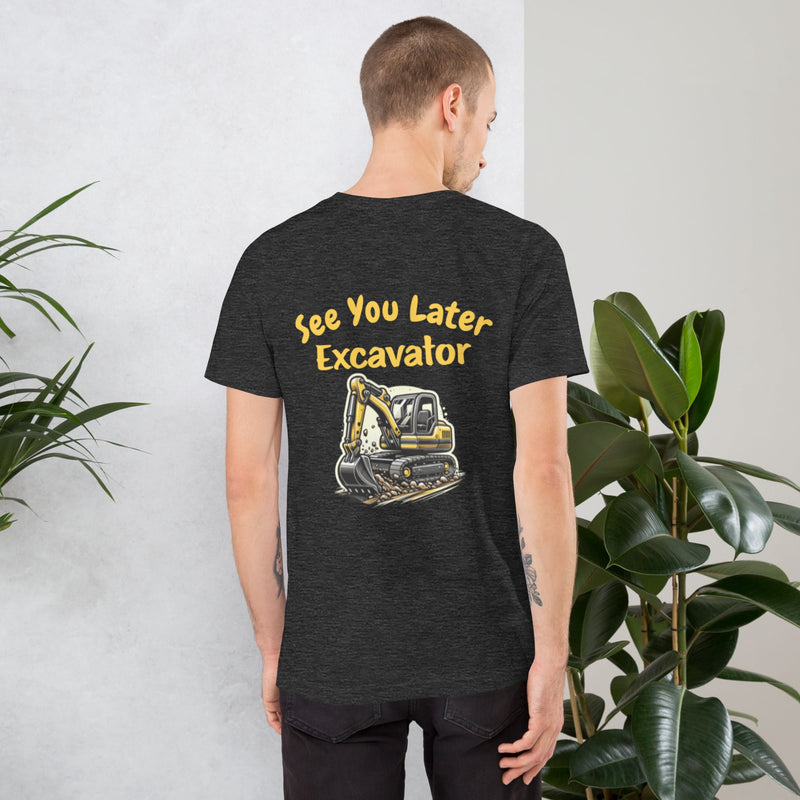 AGT Industrial T Shirt See You Later Excavator